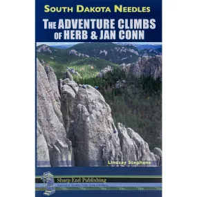 South Dakota Needles: Adventure Climbs of Herb and Jan Conn